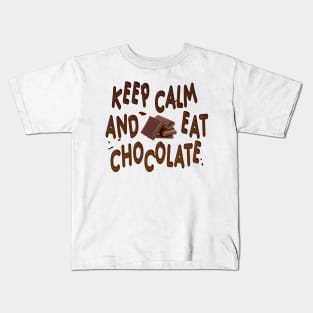 Keep Calm and Eat Chocolate Kids T-Shirt